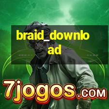 Download   Braid